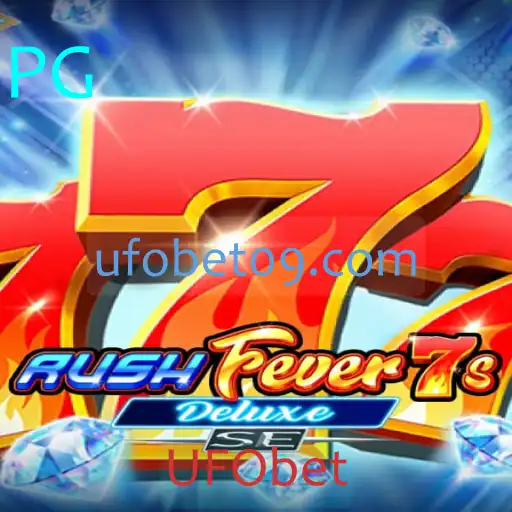 RushFever7sDeluxeSE: Uma Experiência de Jogo Inovadora com UFObet